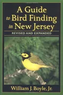A Guide to Bird Finding in New Jersey, revised and updated