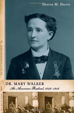 עטיפת הספר Dr. Mary Walker: An American Radical, 1832-1919 מאת Sharon M. Harris