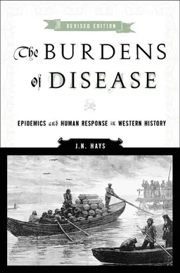עטיפת הספר The Burdens of Disease: Epidemics and Human Response in Western History מאת J.N. Hays