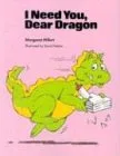 עטיפת הספר I Need You, Dear Dragon (Modern Curriculum Press Beginning to Read) מאת Margaret Hillert