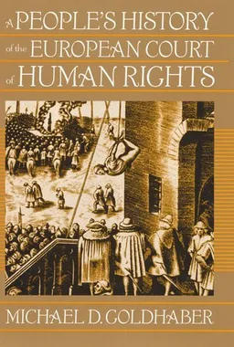 עטיפת הספר A People's History of the European Court of Human Rights מאת Michael D. Goldhaber