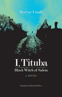 עטיפת הספר I, Tituba, Black Witch of Salem (Caribbean and African Literature) מאת Maryse Condé