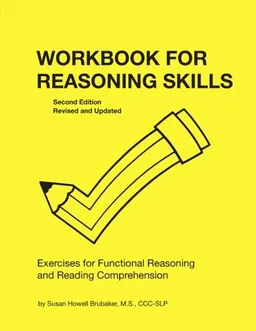 Workbook for Reasoning Skills: Exercises for Functional Reasoning And Reading Comprehenson (William Beaumont Hospital Speech and Language Pathology Ser.)