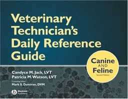 Veterinary Technician's Daily Reference Guide: Canine and Feline