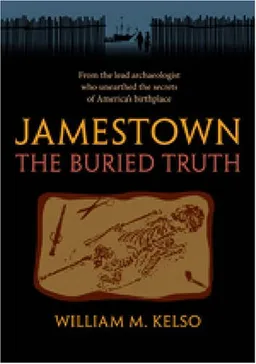 עטיפת הספר Jamestown, the Buried Truth מאת William M. Kelso