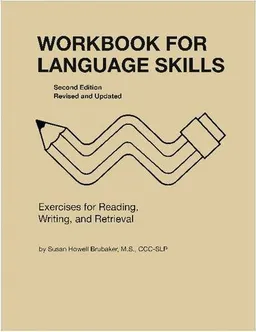 Workbook for Language Skills: Exercises for Reading, Writing, and Retrieval (William Beaumont Hospital Series in Speech and Language)