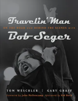Travelin' Man: On the Road and Behind the Scenes With Bob Seger (Painted Turtle)