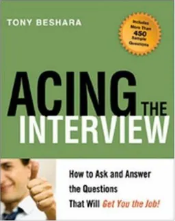 Acing the Interview: How to Ask and Answer the Questions That Will Get You the Job