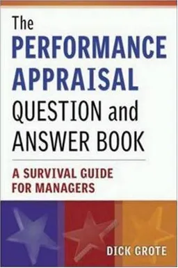 The Performance Appraisal Question and Answer Book: A Survival Guide for Managers