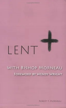 עטיפת הספר Lent with Bishop Morneau מאת Robert  F. Morneau