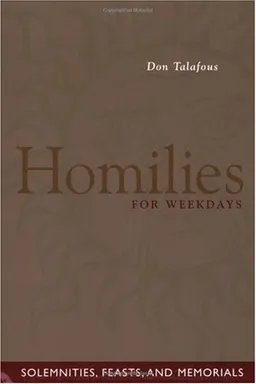 Homilies for Weekdays: Solemnities, Feasts, and Memorials