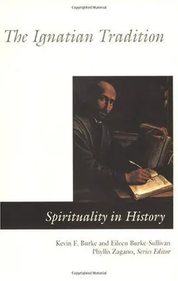 עטיפת הספר The Ignatian Tradition (Spirituality in History Series) מאת Eileen Burke-Sullivan