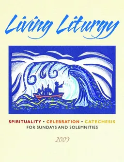 עטיפת הספר Living Liturgy: Spirituality, Celebration, and Catechesis for Sundays and Solemnities - Year B - 2009 מאת Joyce Ann Zimmerman