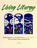 Living Liturgy: Spirituality, Celebration, and Catechesis for Sundays and Solemnities - Year C - 2010