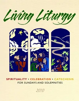 עטיפת הספר Living Liturgy: Spirituality, Celebration, and Catechesis for Sundays and Solemnities - Year C - 2010 מאת Joyce Ann Zimmerman