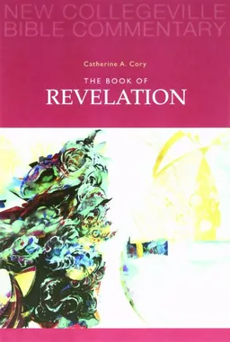 עטיפת הספר The Book of Revelation (New Collegeville Bible Commentary. New Testament) (Pt. 12) מאת Catherine A. Cory