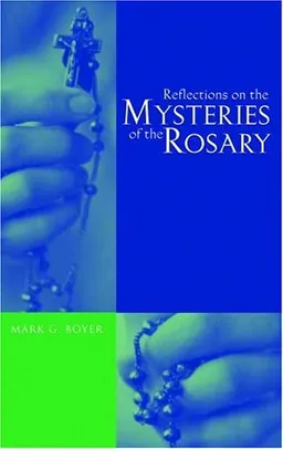Reflections On The Mysteries Of The Rosary