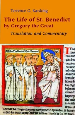 עטיפת הספר The Life of St. Benedict by Gregory the Great: Translation and Commentary מאת Terrence G. Kardong