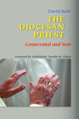 The Diocesan Priest: Consecrated and Sent