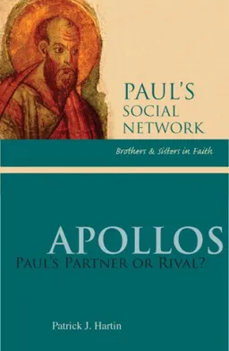 עטיפת הספר Apollos: Paul's Partner or Rival? (Paul's Social Network: Brothers and Sisters in Faith) מאת Patrick J. Hartin