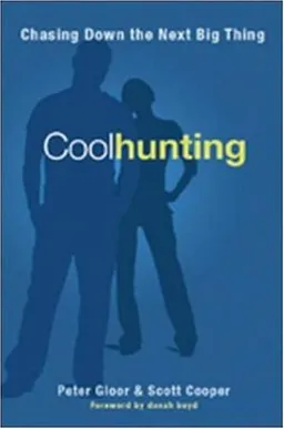 Coolhunting: Chasing Down the Next Big Thing