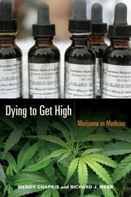 Dying to Get High: Marijuana as Medicine