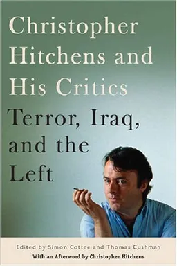 Christopher Hitchens and His Critics: Terror, Iraq, and the Left