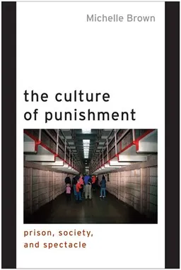 עטיפת הספר The Culture of Punishment: Prison, Society, and Spectacle (Alternative Criminology Series) מאת Michelle Brown