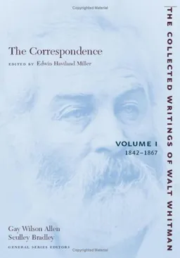 עטיפת הספר The Correspondence: Volume I: 1842-1867 (The Collected Writings of Walt Whitman) מאת Walt Whitman