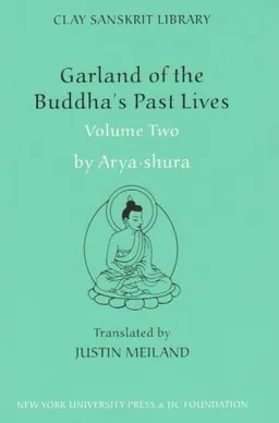 Garland of the Buddha's Past Lives (Volume 2) (Clay Sanskrit Library)