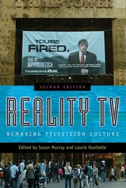 Reality TV: Remaking Television Culture