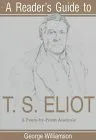 A Reader's Guide to T.S. Eliot: A Poem-By-Poem Analysis (Reader's Guides)
