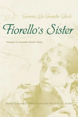 Fiorello's Sister: Gemma La Guardia Gluck's Story (Religion, Theology, and the Holocaust)