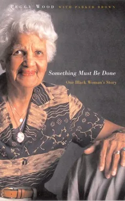 Something Must Be Done: One Black Woman's Story