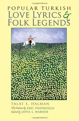 Popular Turkish Love Lyrics & Folk Legends (Middle East Literature in Translation)