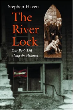 The River Lock: One Boy's Life Along the Mohawk (Memoir)