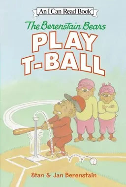 The Berenstain Bears Play T-Ball (I Can Read Book 1)