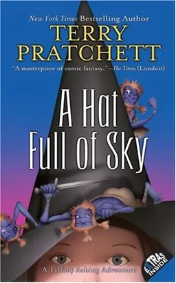A Hat Full of Sky: The Continuing Adventures of Tiffany Aching and the Wee Free Men