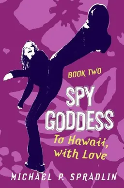 Spy Goddess, Book Two: To Hawaii, with Love