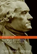 Thomas Jefferson: Author of America (Eminent Lives)