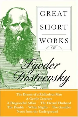 Great Short Works of Fyodor Dostoevsky (Perennial Classics)