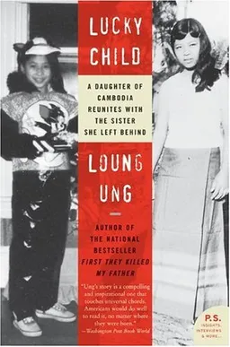 Lucky Child: A Daughter of Cambodia Reunites with the Sister She Left Behind (P.S.)