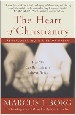The Heart of Christianity: Rediscovering a Life of Faith