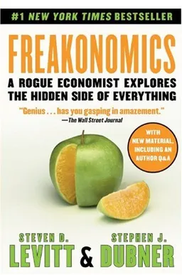 Freakonomics: A Rogue Economist Explores the Hidden Side of Everything (P.S.)