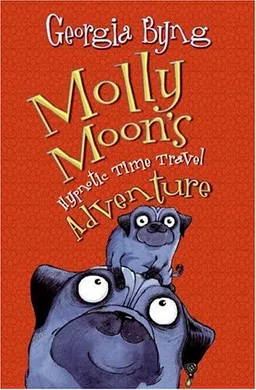 Molly Moon's Hypnotic Time Travel Adventure