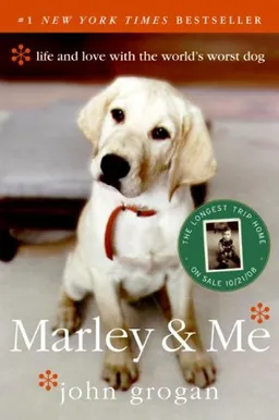 Marley & Me: Life and Love with the World's Worst Dog