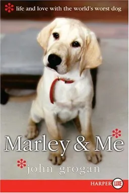 עטיפת הספר Marley & Me: Life and Love with the World's Worst Dog מאת John Grogan