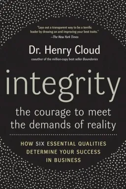 Integrity: The Courage to Meet the Demands of Reality
