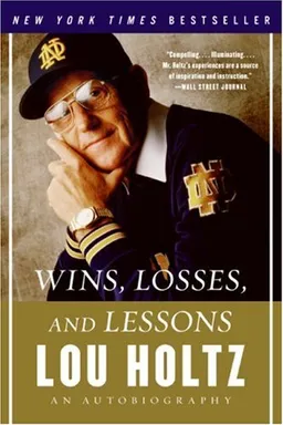 עטיפת הספר Wins, Losses, and Lessons: An Autobiography מאת Lou Holtz