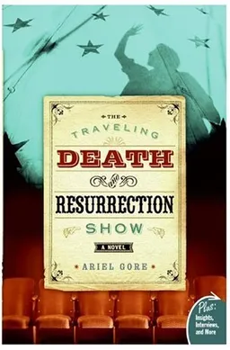 The Traveling Death and Resurrection Show: A Novel (Plus)